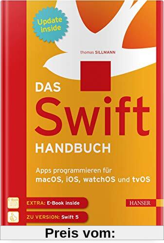 Das Swift-Handbuch: Apps programmieren für macOS, iOS, watchOS und tvOS. Inkl. E-Book und Updates zum Buch
